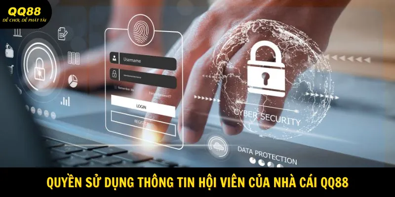 Quyền Riêng Tư QQ88 - Đảm Bảo An Toàn Tuyệt Đối Cho Hội Viên 2 Quyền sử dụng thông tin hội viên của nhà cái QQ88
